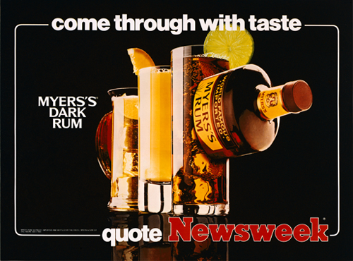 Come Through with Taste - Myers's Dark Rum - Quote Newsweek